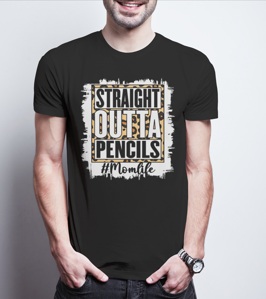 Straight Outta Pencils #Momlife T-Shirt