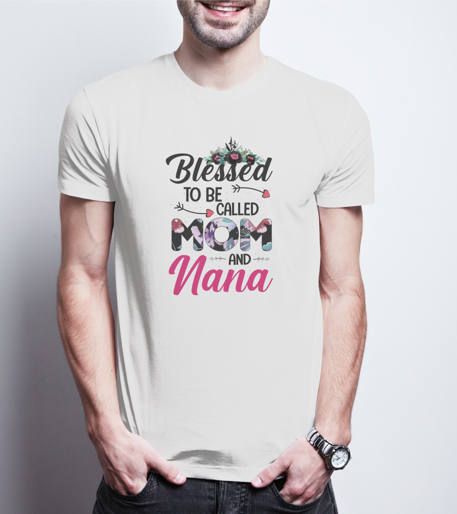Blessed To Be Called Mom And Nana T-Shirt