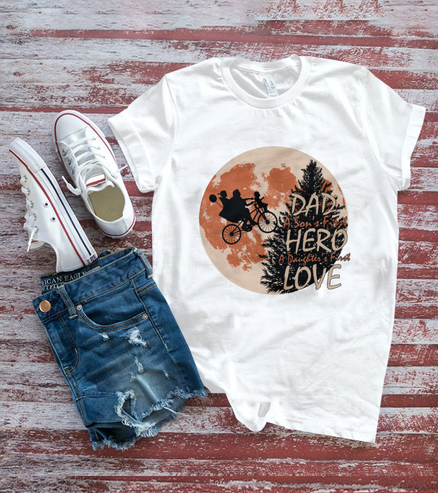Dad Hero First Love A Son's First A Daughter's First Moon T-Shirt