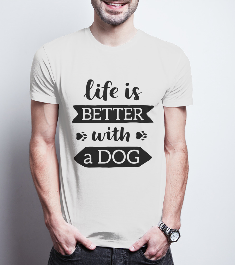 Life Is Better With A Dog Paw Prints Typography T-Shirt