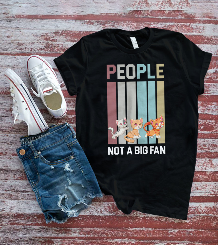 PEOPLE NOT A BIG FAN CAT CAT CAT T-Shirt
