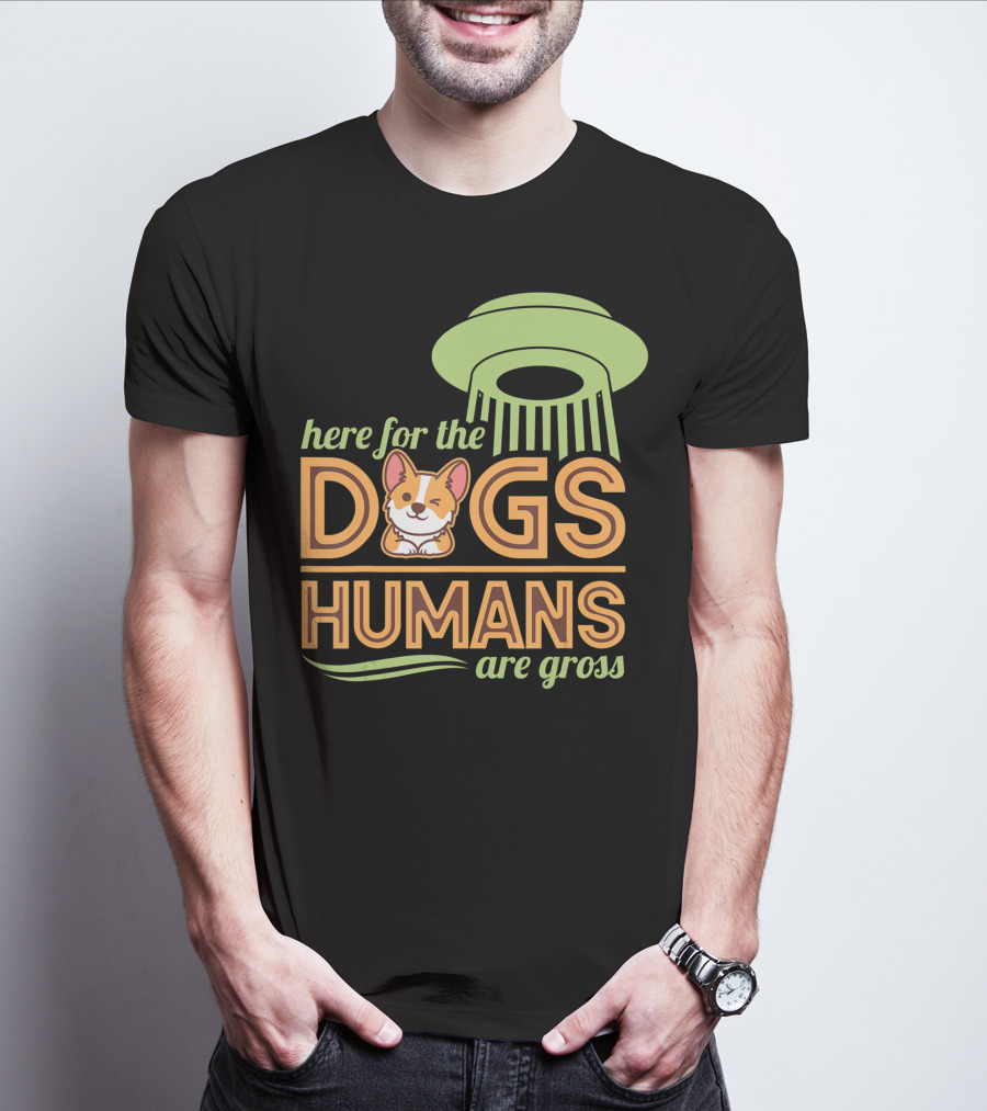 Here For The Dogs Humans Are Gross UFO Corgi T-Shirt