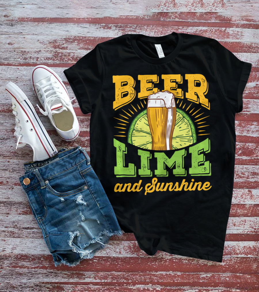 Beer Lime And Sunshine Cool Alcoholic Drink Drinker T-Shirt