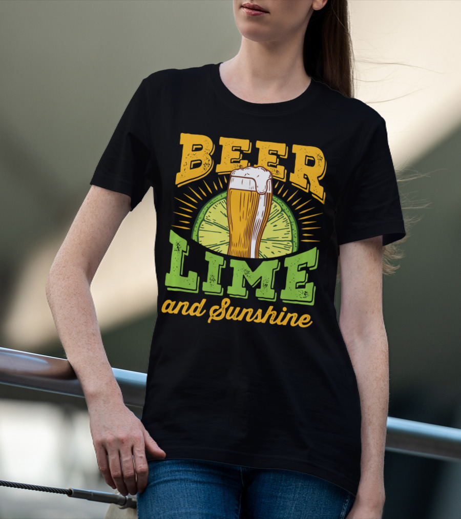 Beer Lime And Sunshine Cool Alcoholic Drink Drinker T-Shirt