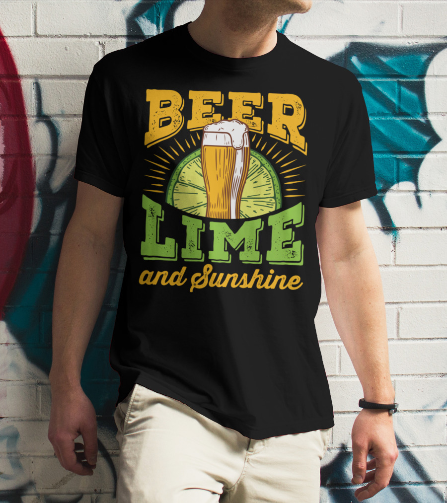 Beer Lime And Sunshine Cool Alcoholic Drink Drinker T-Shirt