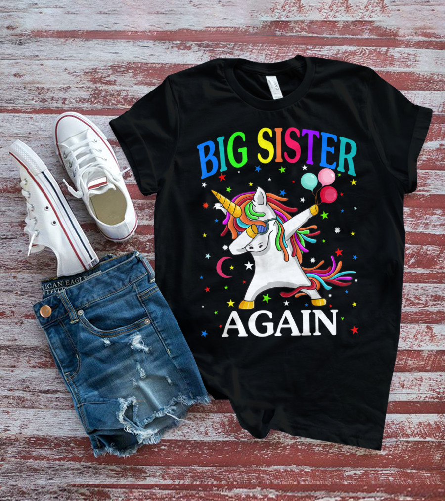 Big Sister Again Unicorn Dabbing Sibling Older Daughter T-Shirt