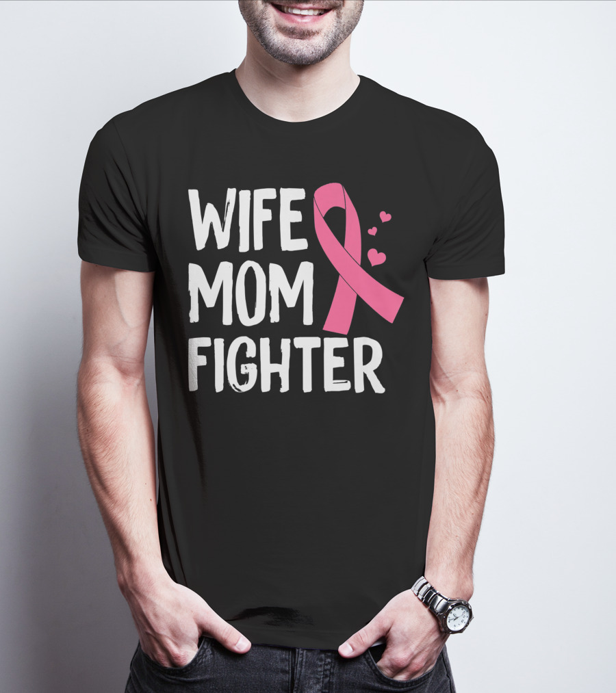 Wife Mom Fighter Pink Ribbon Warrior Breast Cancer Awareness October T-Shirt