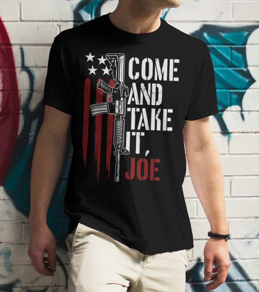 Come And Take It Joe AR15 American Flag Gun Rights T-Shirt