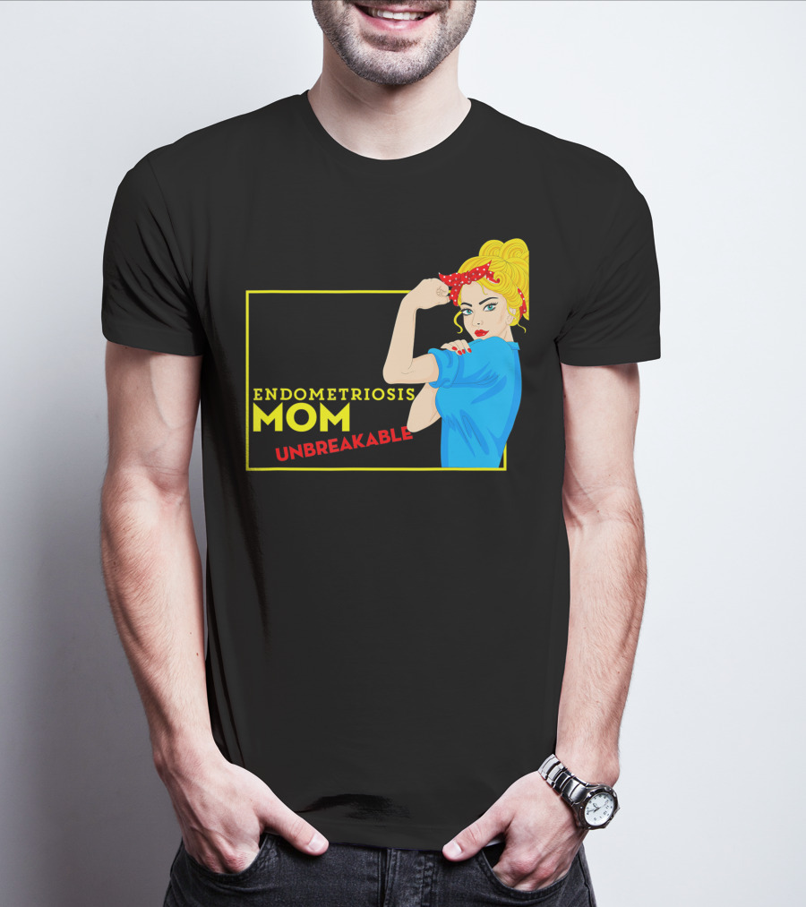 Endometriosis Mom Unbreakable Awareness Rosie The Riveter T-Shirt