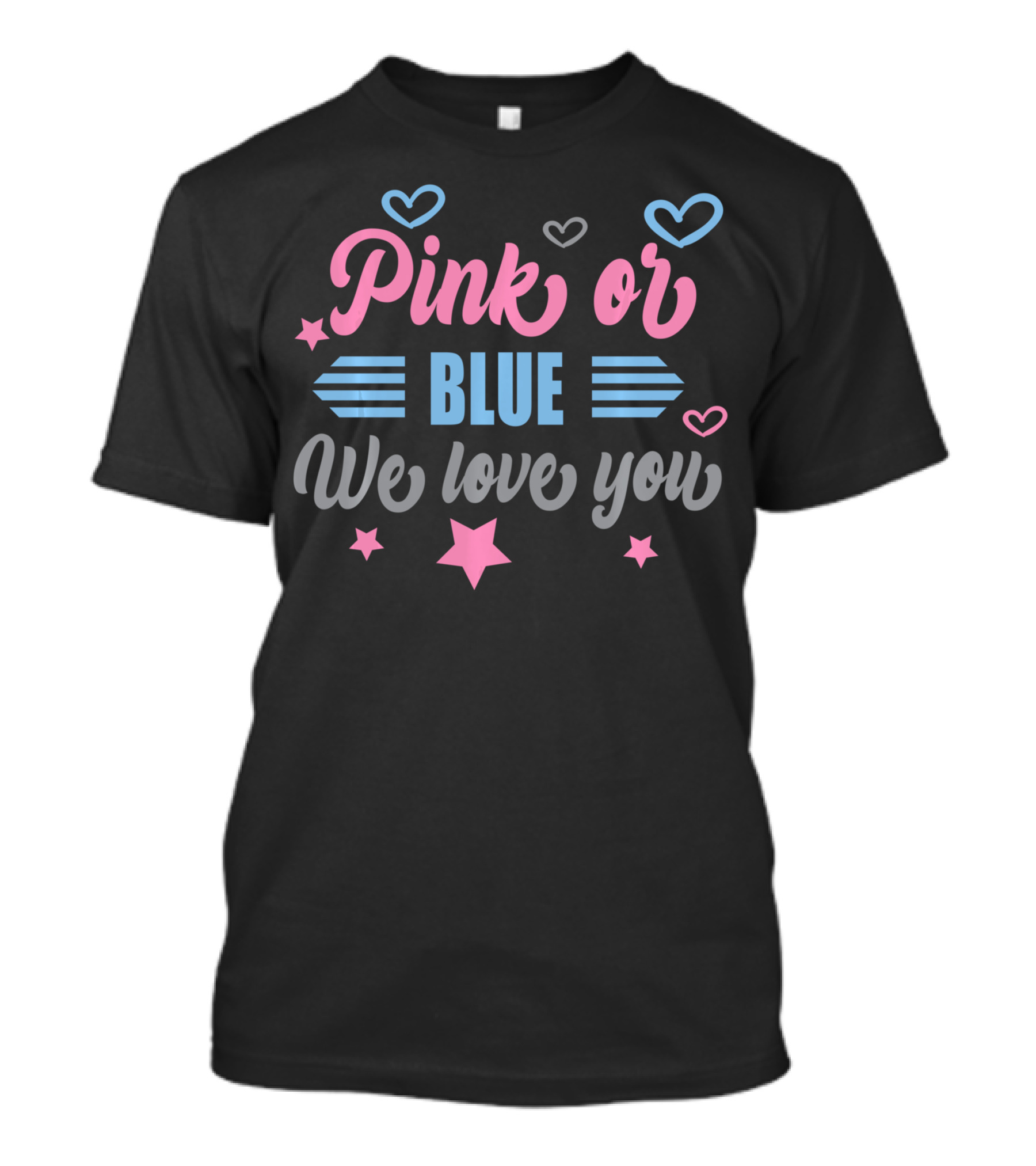 Pink Or Blue We Love You Gender Reveal Hearts And Stars T-Shirt