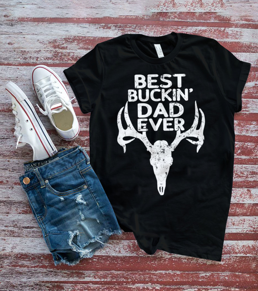 Holiday Father Papa Pops Parent Hero Best Buckin' Dad Ever Deer Antlers T-Shirt
