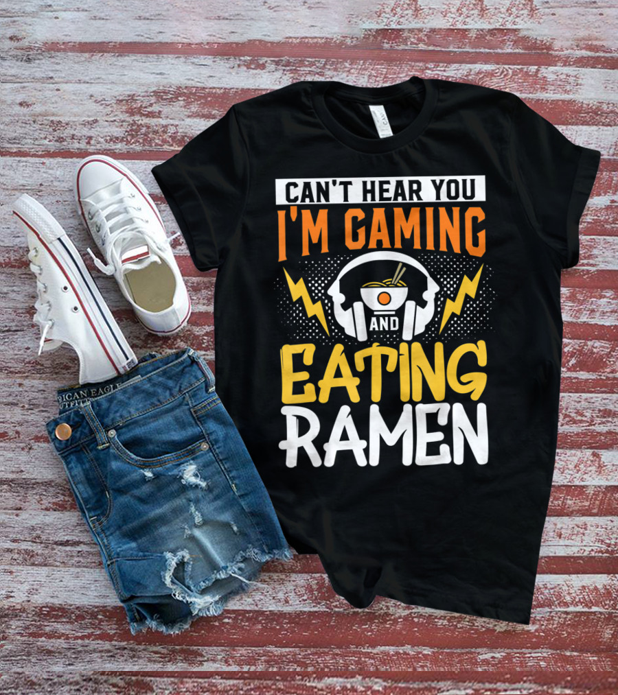 I Can't Hear You I'm Gaming And Eating Ramen Headphones Ramen Bowl Lightning Graphics T-Shirt