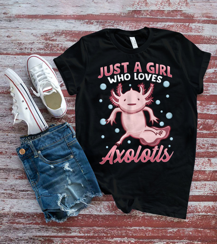 Just A Girl Who Loves Axolotls Cute Axolotl T-Shirt