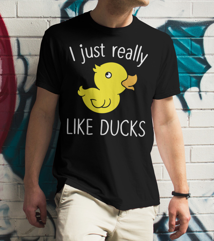 I Just Really Like Ducks Duck Lover T-Shirt