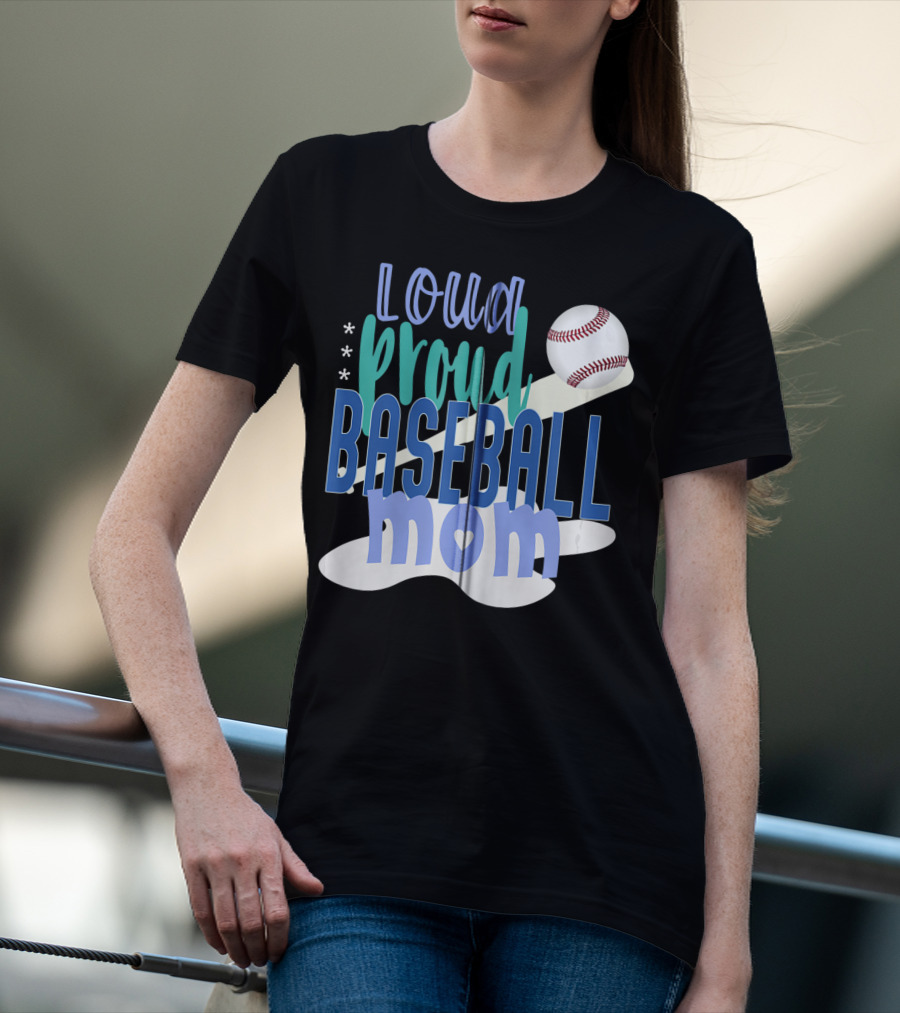 Loud Proud Baseball Mom With Bat And Ball Elements T-Shirt