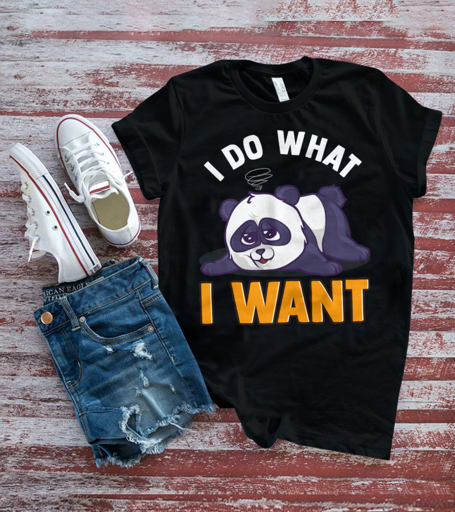 Panda Bear Cute Sleepy Lazy I Do What I Want T-Shirt
