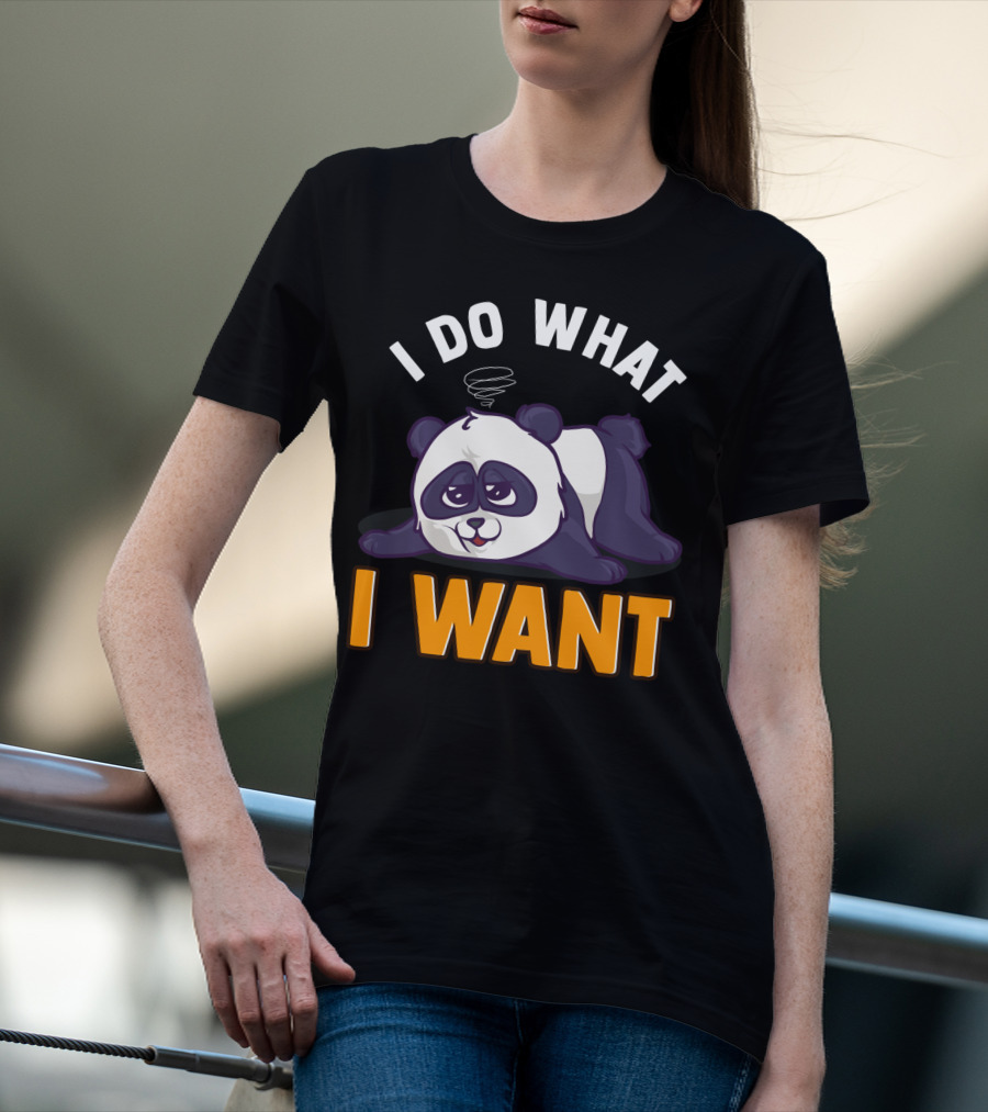 Panda Bear Cute Sleepy Lazy I Do What I Want T-Shirt