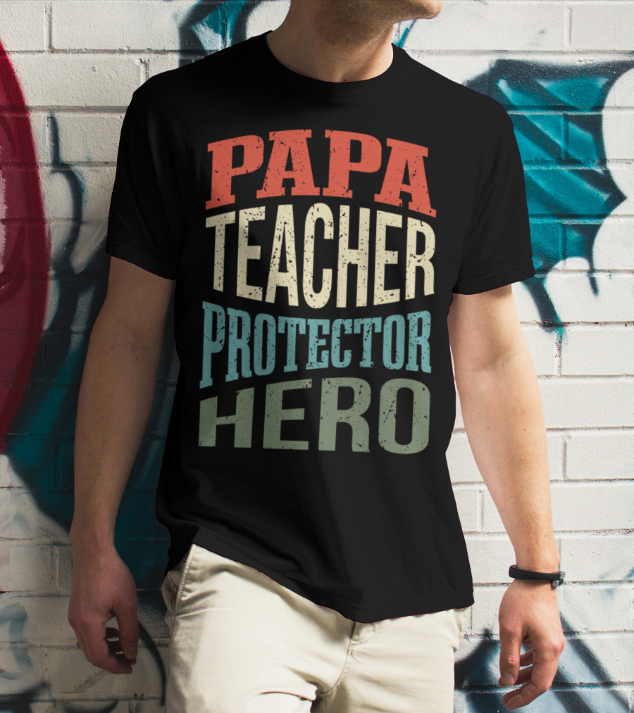 Papa Teacher Protector Hero Father Superhero T-Shirt