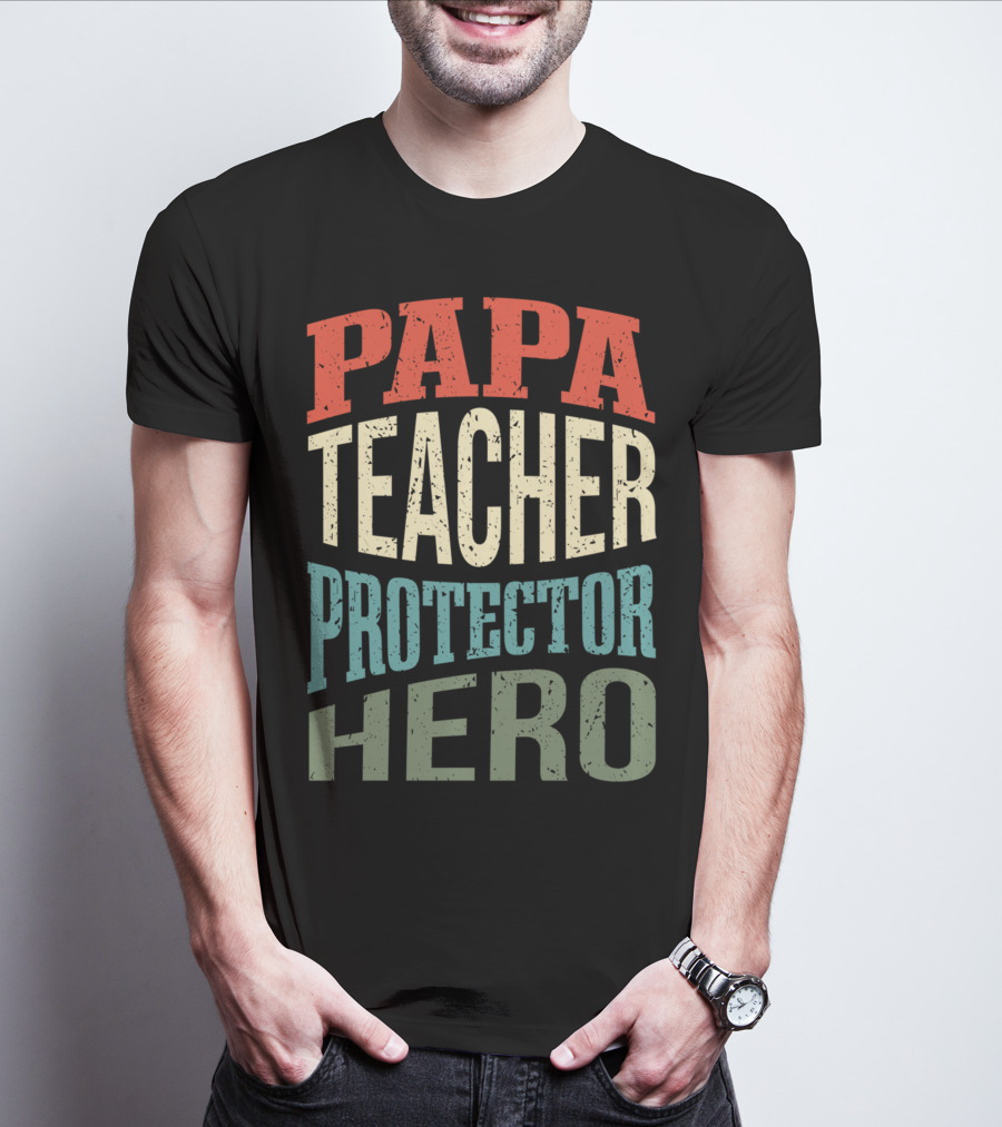 Papa Teacher Protector Hero Father Superhero T-Shirt