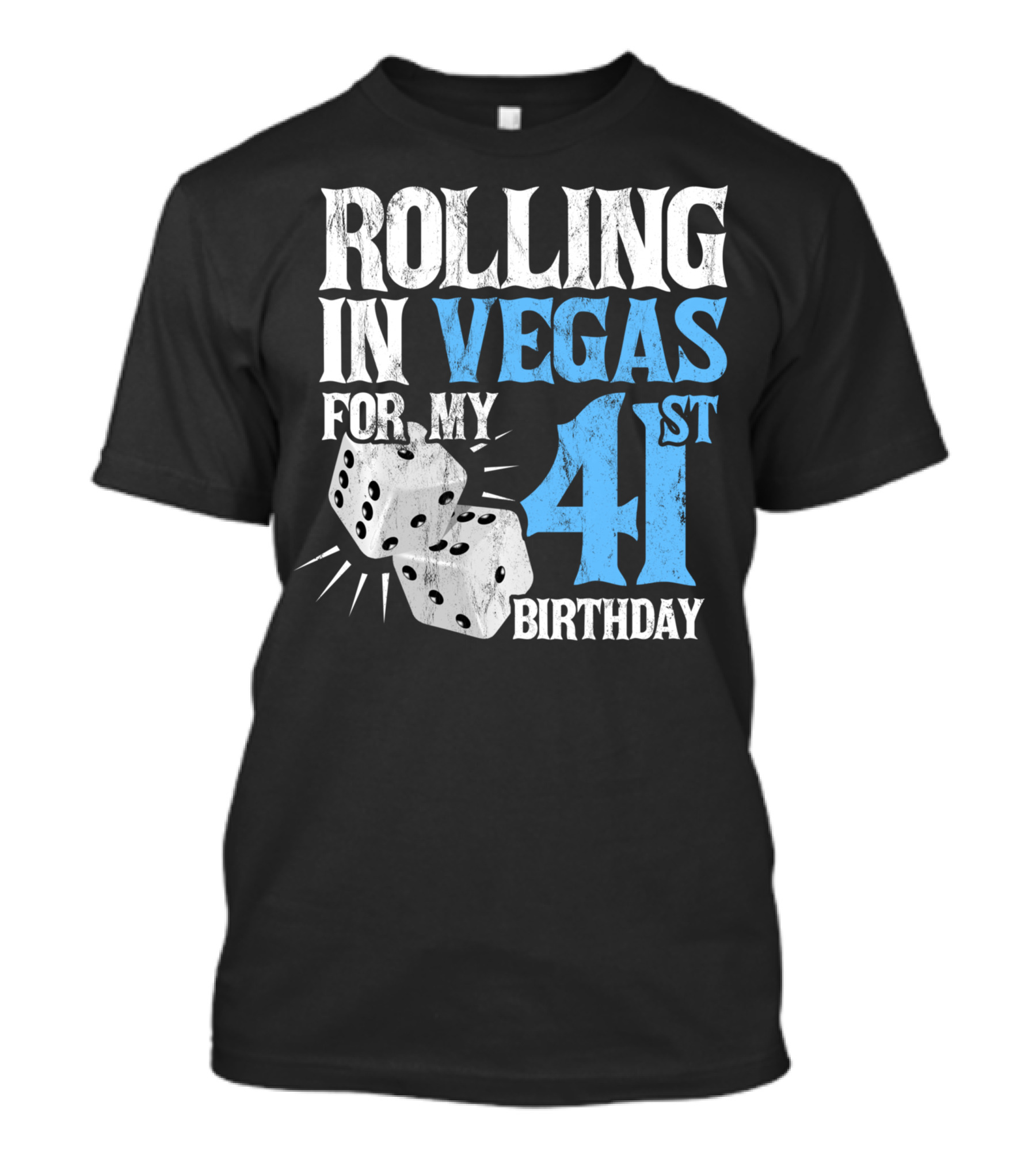 Rolling In Vegas For My 41st Birthday Dice T-Shirt