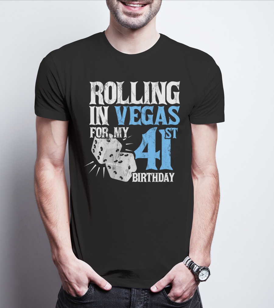 Rolling In Vegas For My 41st Birthday Dice T-Shirt