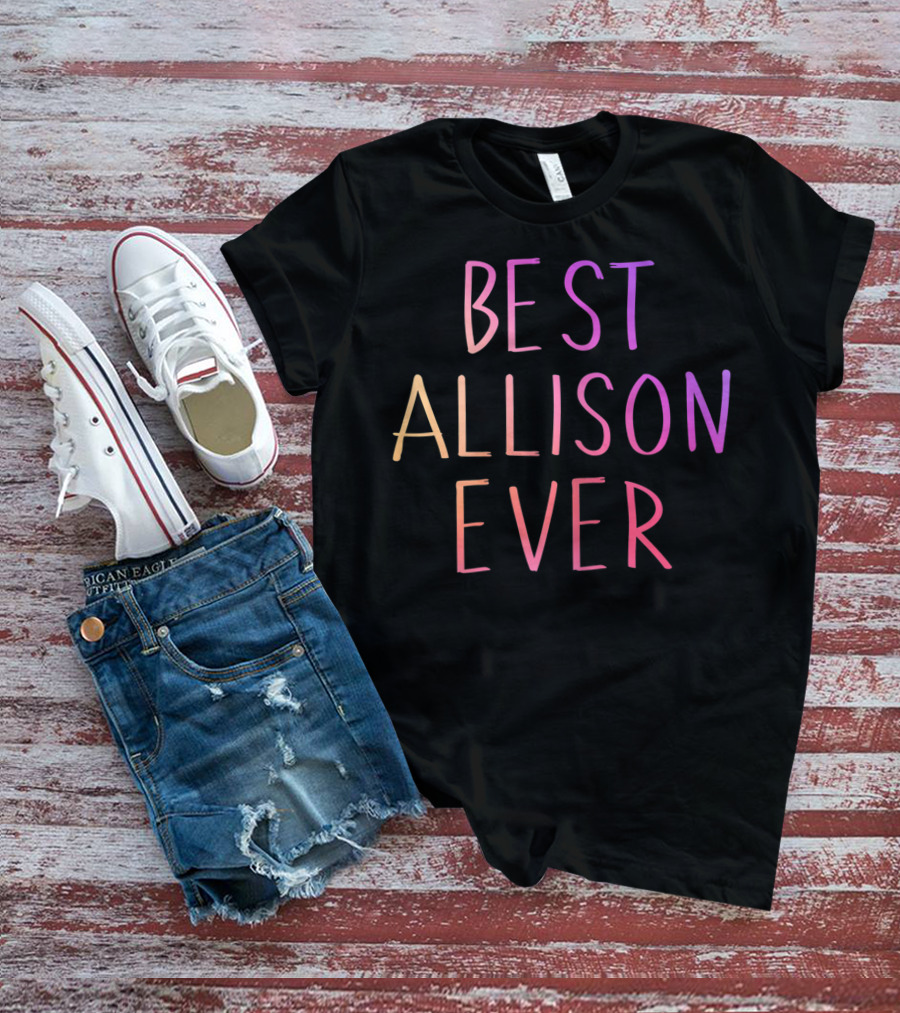 Best Allison Ever Personalized First Name Rainbow Gradient Text T-Shirt