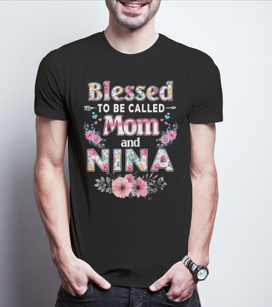 Blessed To Be Called Mom And Nina Floral Design With Heart And Flower Accents T-Shirt
