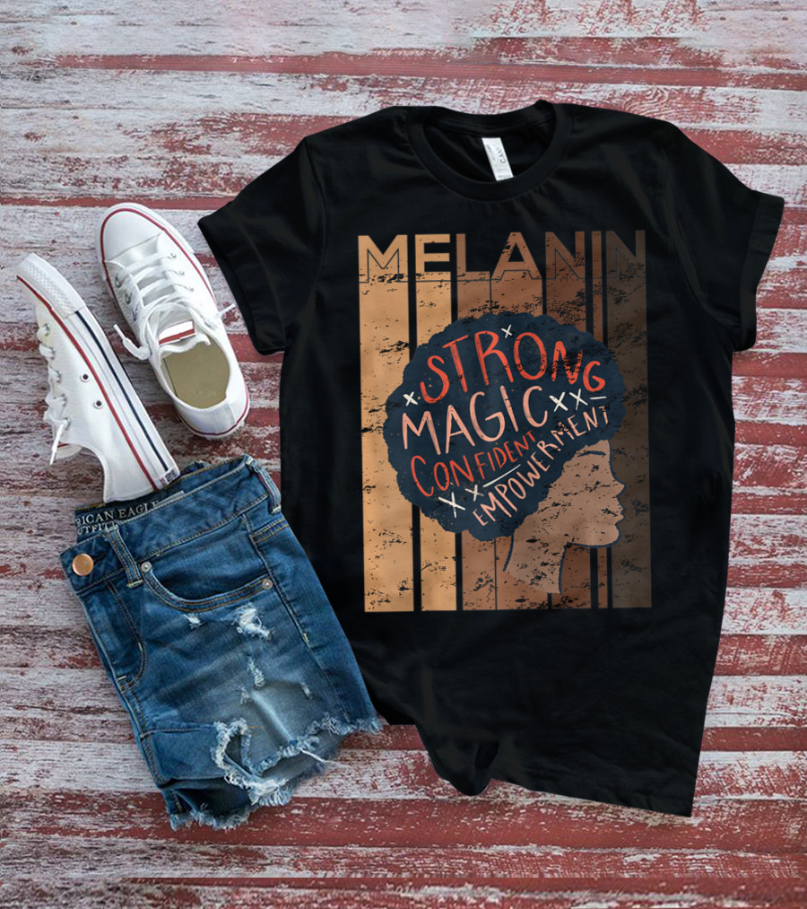 Melanin Strong Magic Confident Empowerment African History BHM T-Shirt