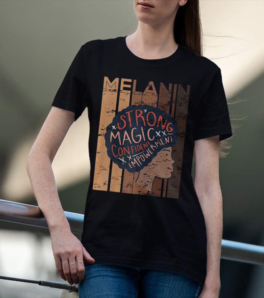 Melanin Strong Magic Confident Empowerment African History BHM T-Shirt