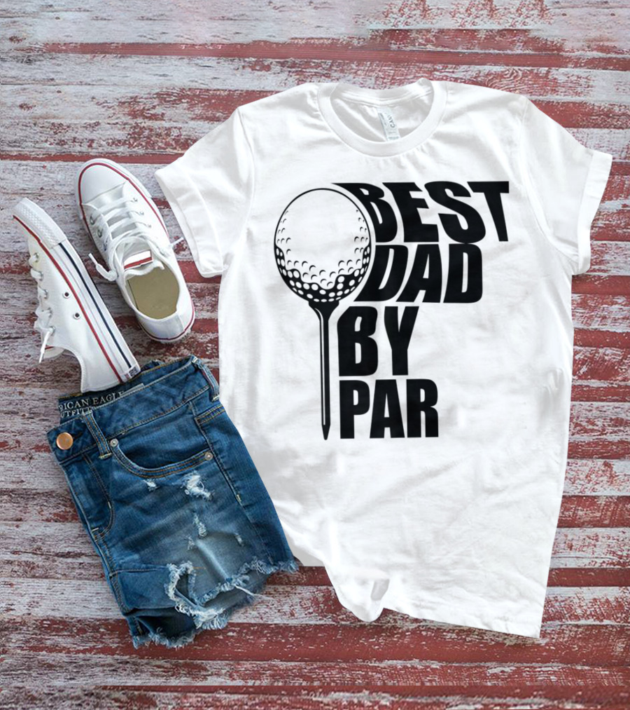 Best Dad By Par Golf Ball T-Shirt