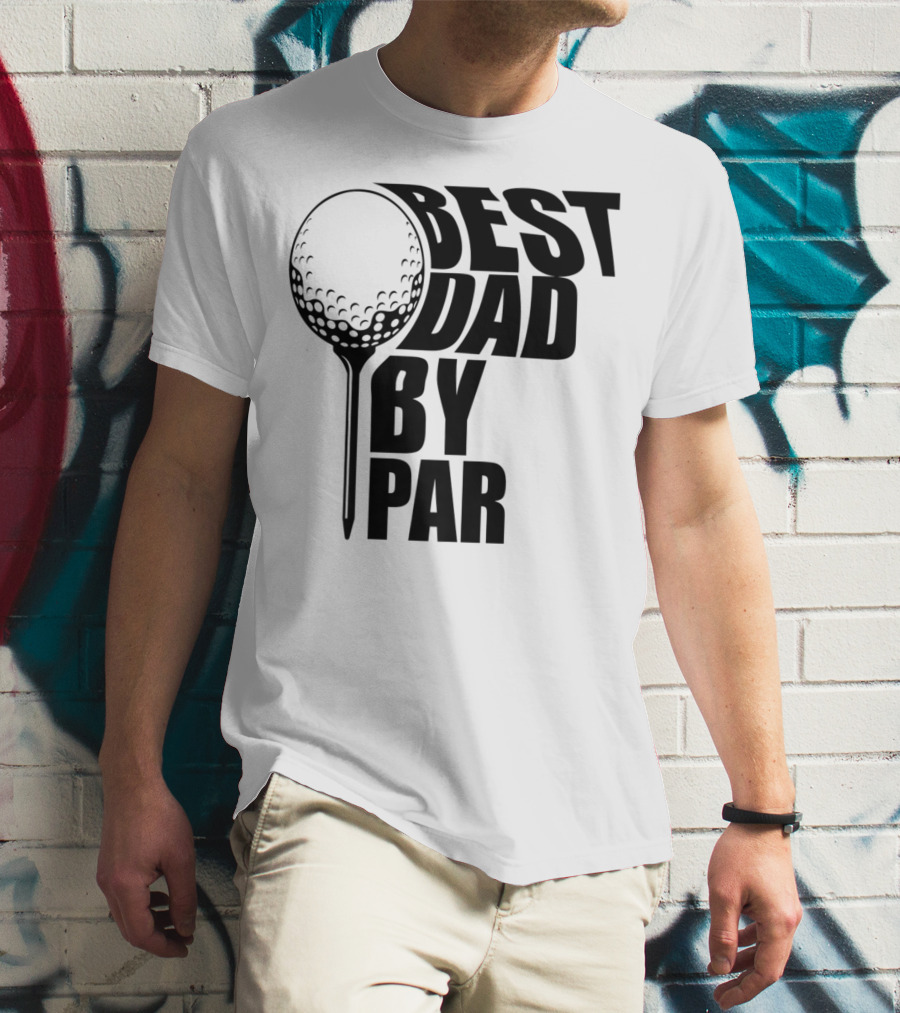 Best Dad By Par Golf Ball T-Shirt