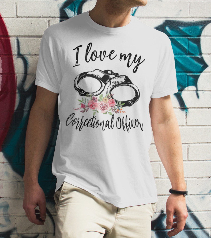 I Love My Correctional Officer With Handcuffs And Floral Decor T-Shirt