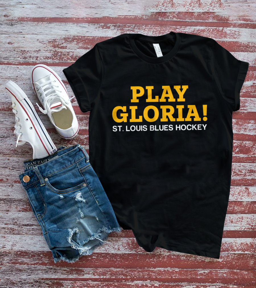Play Gloria St. Louis Blues Hockey T-Shirt