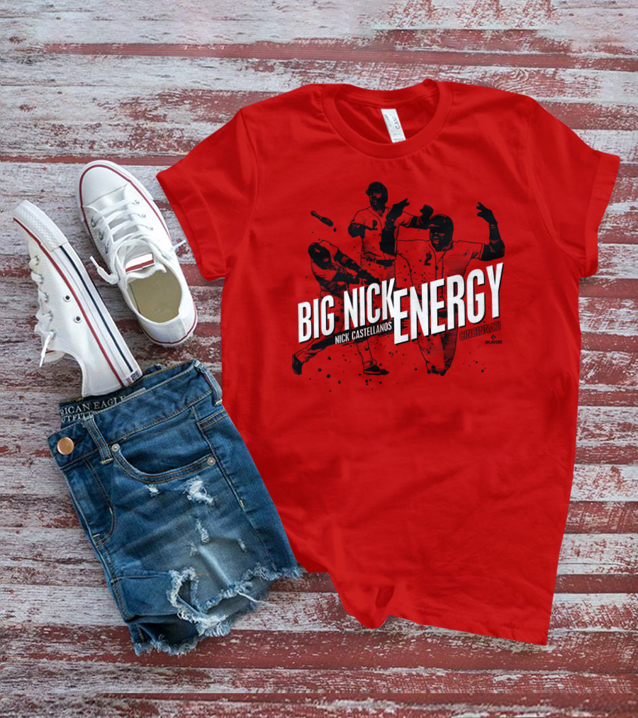 BIG NICK ENERGY NICK CASTELLANOS CINCINNATI CINCYSHIRTS PLAYERS T-Shirt