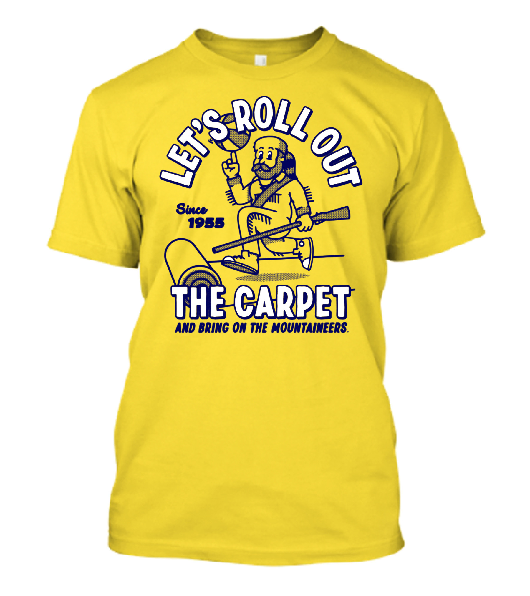 LET'S ROLL OUT THE CARPET AND BRING ON THE MOUNTAINEERS SINCE 1955 WVU T-Shirt