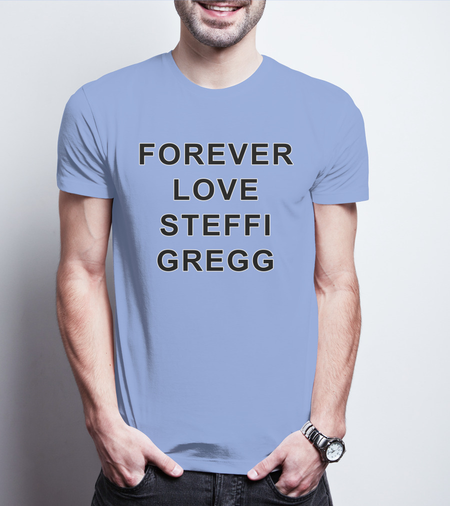Forever Love Steffi Gregg Memorial T-Shirt