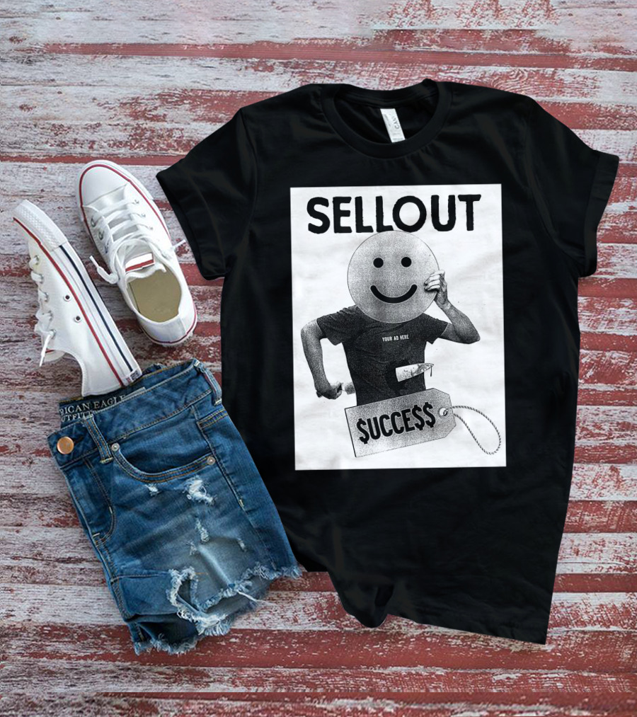Sellout Your Ad Here Self Stabotage $ucce$$ Dan Ozzi The Sellout Store T-Shirt