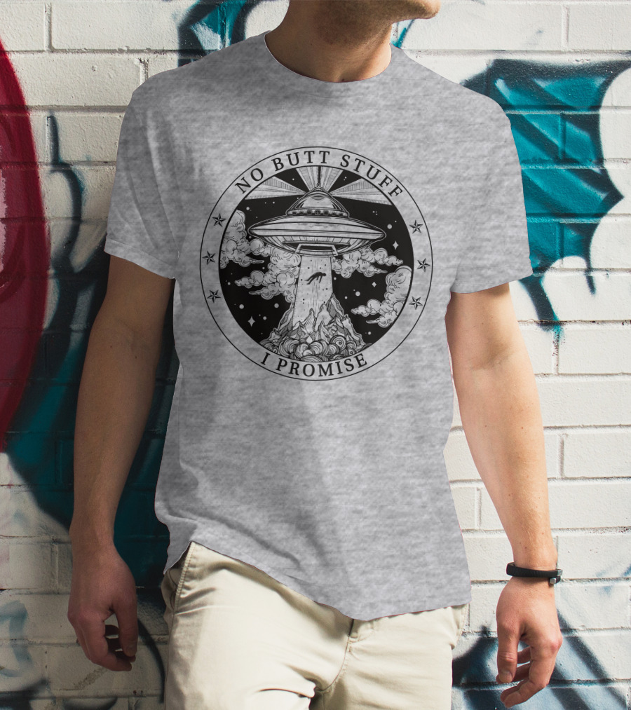 No Butt Stuff I Promise UFO Abduction Retro T-Shirt