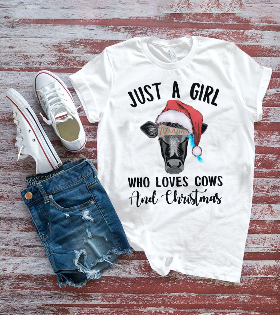 Just A Girl Who Loves Cows And Christmas With A Festive Holiday Cow Santa Hat T-Shirt