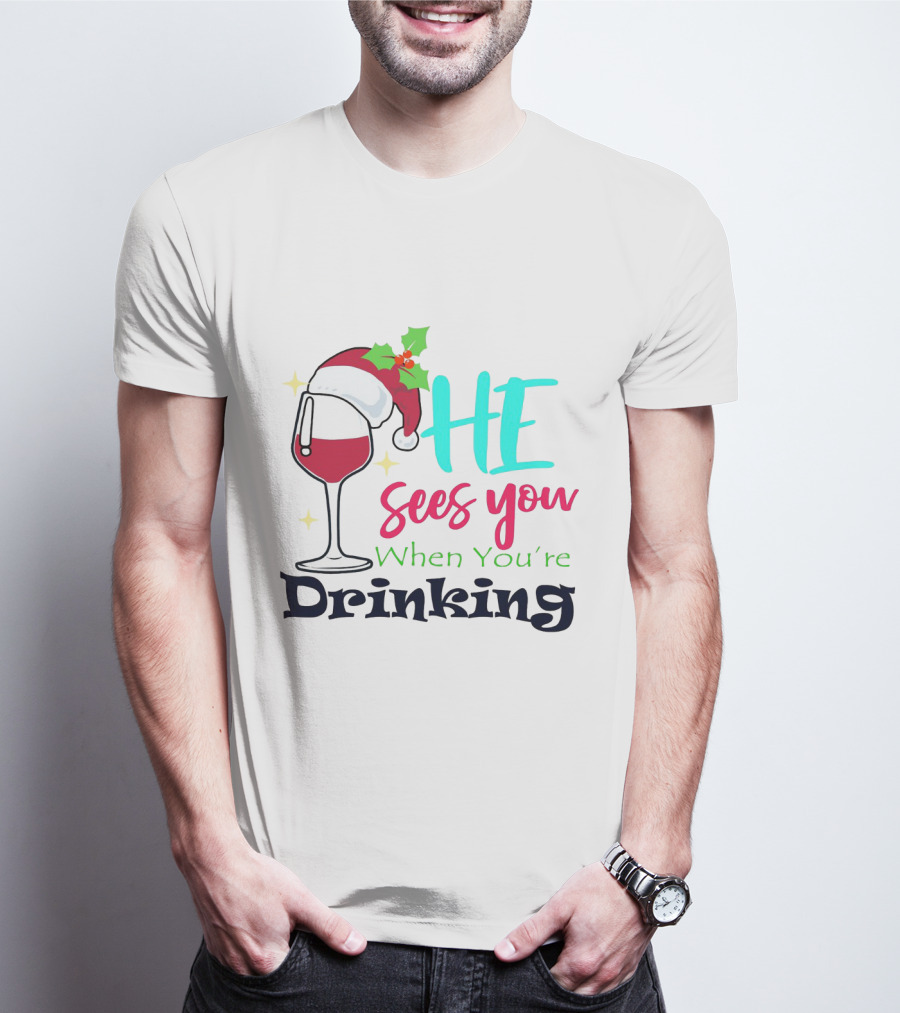 Santa Hat On Wine Glass With 'He Sees You When You're Drinking' Christmas Festive T-Shirt