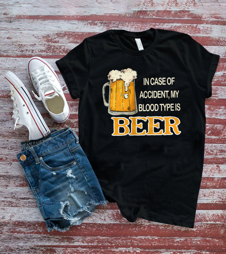 Humorous Beer Mug Theme: In Case Of Accident My Blood Type Is Beer T-Shirt