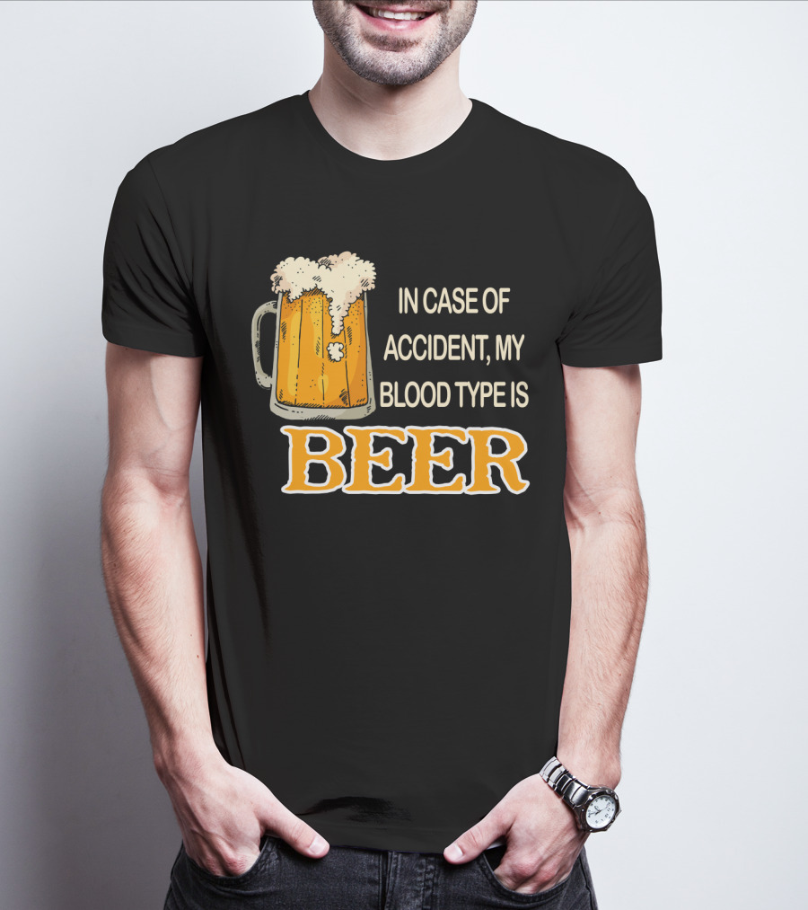 Humorous Beer Mug Theme: In Case Of Accident My Blood Type Is Beer T-Shirt
