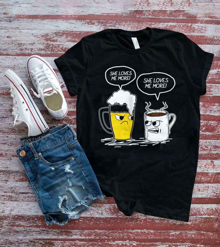 Beer And Coffee She Loves Me More Face-Off T-Shirt