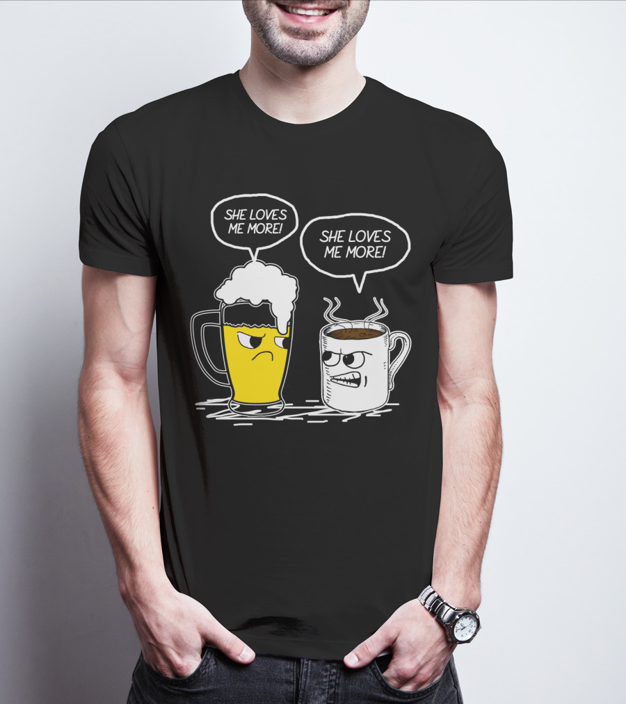 Beer And Coffee She Loves Me More Face-Off T-Shirt