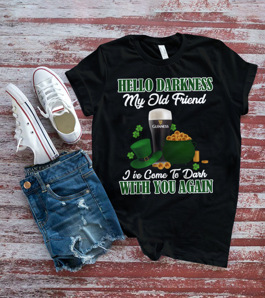 Hello Darkness My Old Friend Guinness St. Patrick's Day T-Shirt