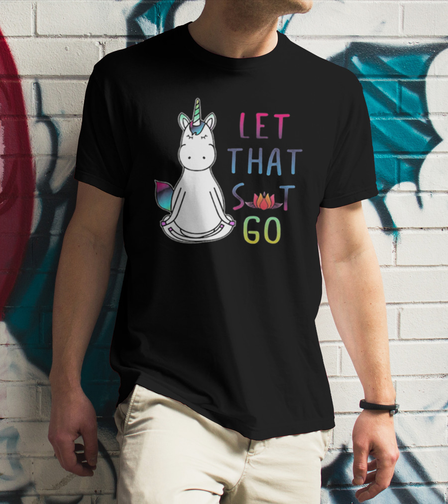 Let That Sit Go Yoga Unicorn Meditation Relaxation T-Shirt