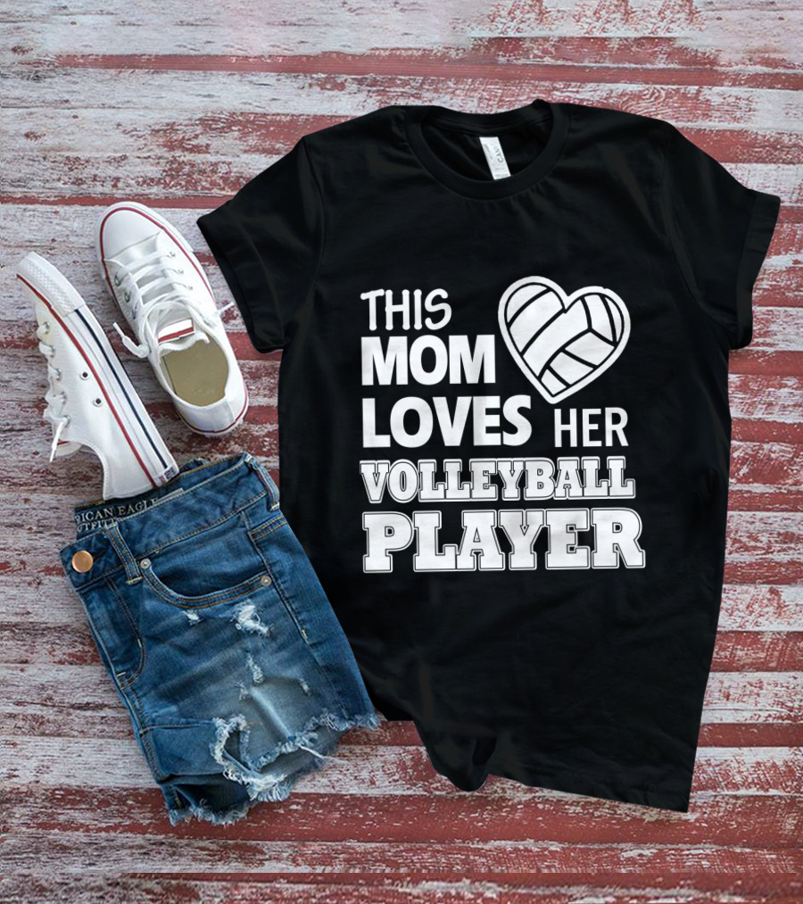 This Mom Loves Her Volleyball Player Heart T-Shirt