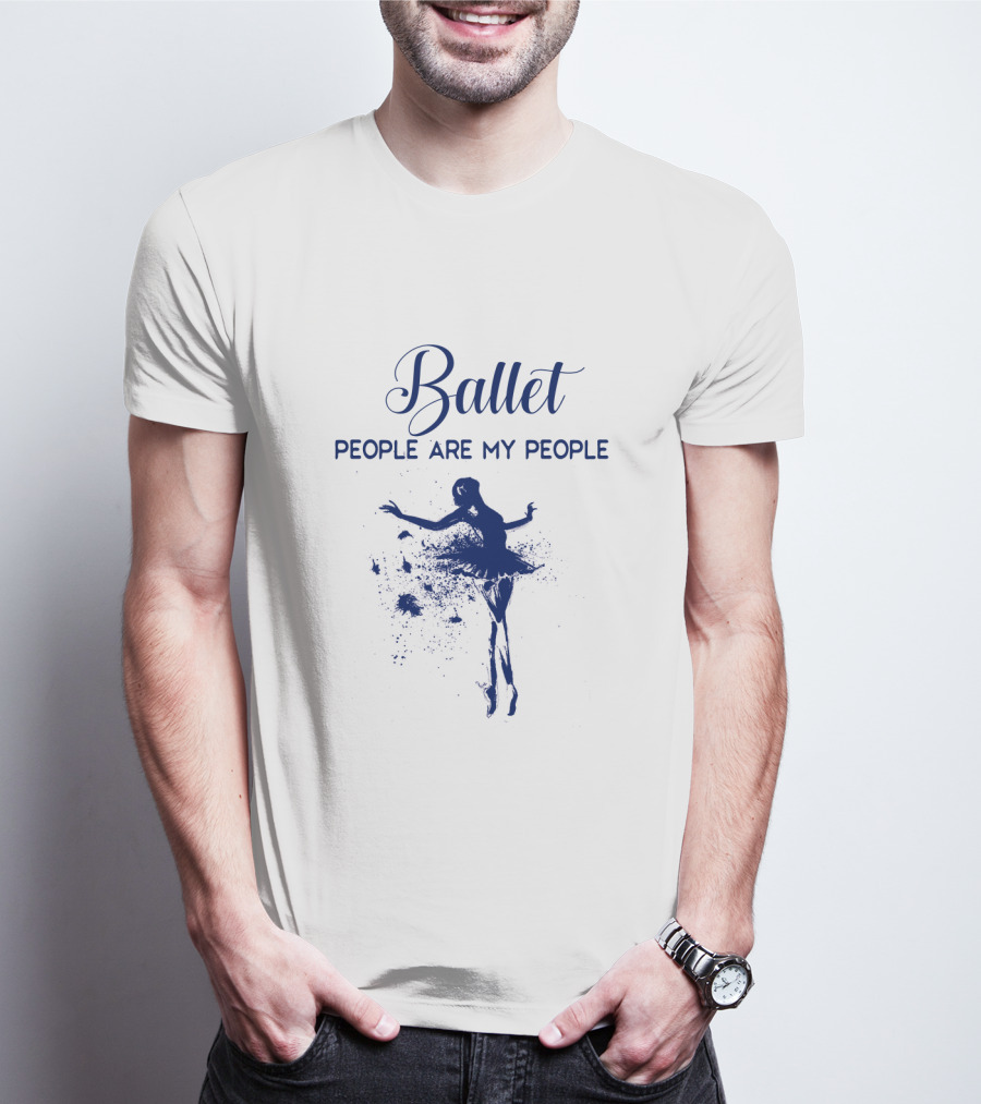 Ballet People Are My People Inspirational Dance T-Shirt