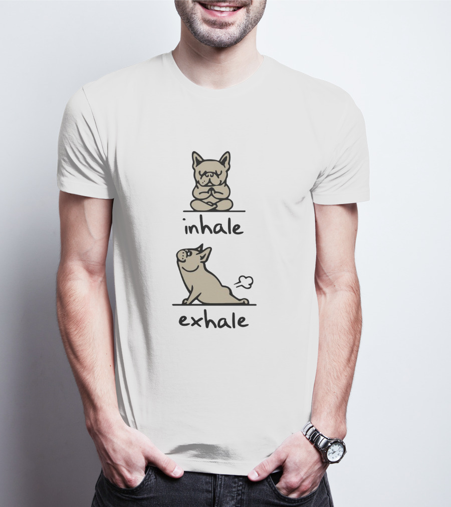 Inhale Exhale French Bulldog Yoga Exercise Reminder With Breathing Importance T-Shirt