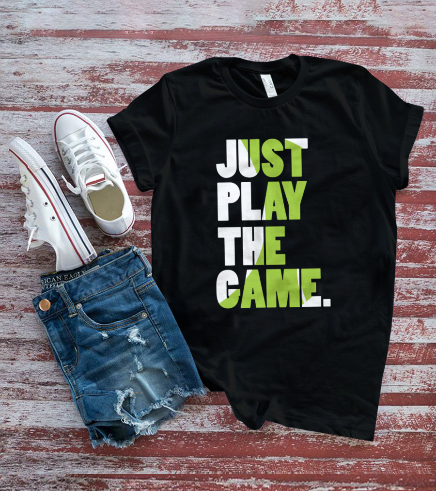 Just Play The Game Bold Green And White Text Display T-Shirt